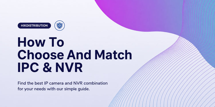 How to Match IP Cameras and NVRs for a CCTV System